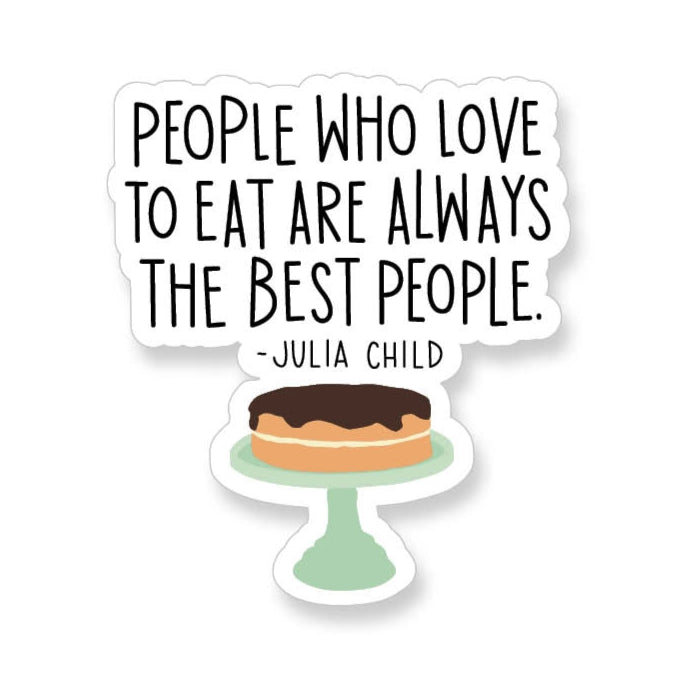 Julia Childs Best People Quote Vinyl Sticker