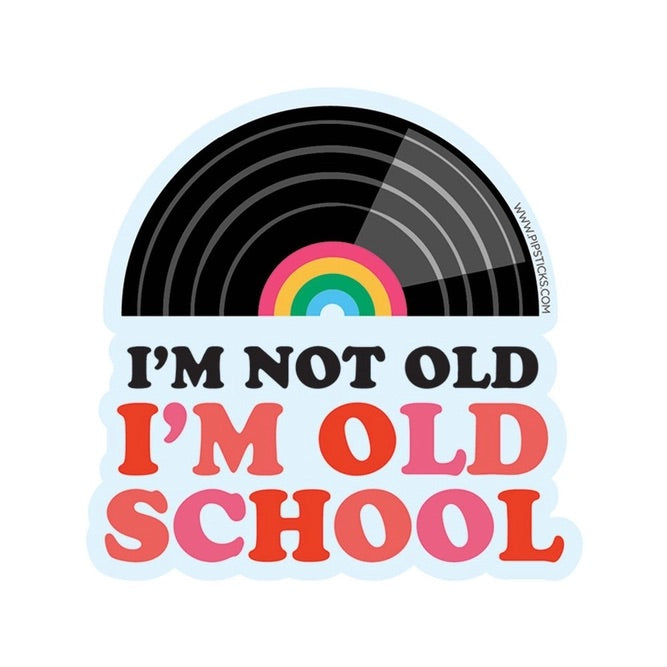Not Old, Old School Vinyl Sticker