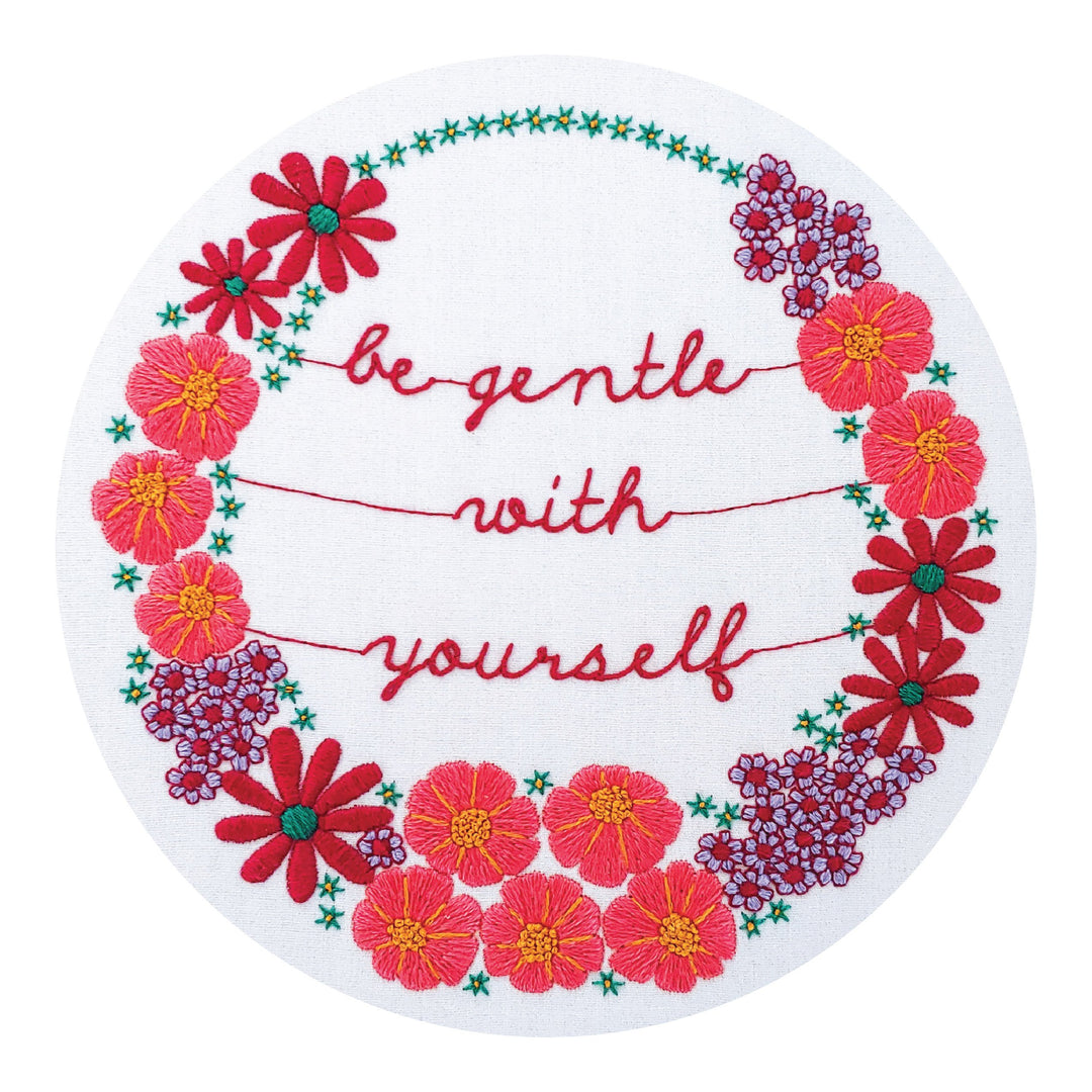 Be Gentle With Yourself Embroidery Kit