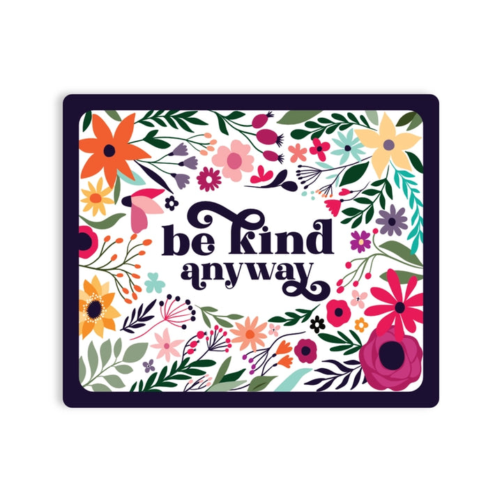 Be Kind Anyway Vinyl Sticker
