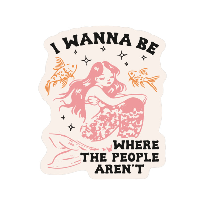 I Want to Be Where the People Aren't Vinyl Sticker