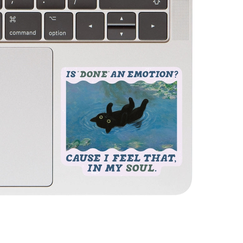 Is Done an Emotion Vinyl Sticker