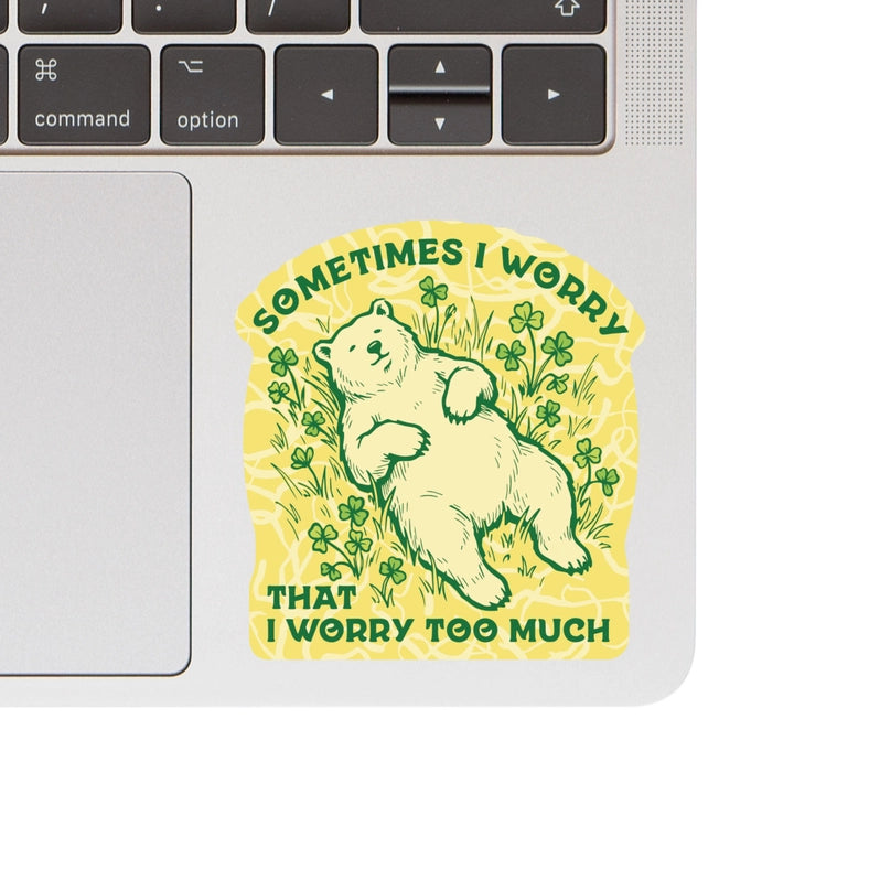 Worry Too Much Vinyl Sticker