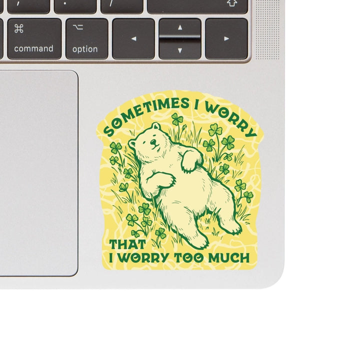 Worry Too Much Vinyl Sticker