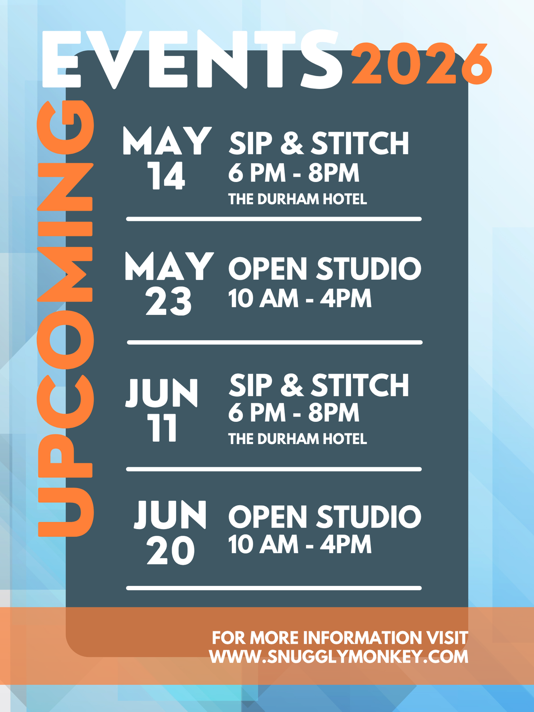 Graphic flyer listing upcoming 2026 events including Sip & Stitch sessions on May 14 and June 11 from 6 PM to 8 PM at The Durham Hotel, and Open Studio days on May 23 and June 20 from 10 AM to 4 PM, with a note to visit the Snuggly Monkey website for more information.