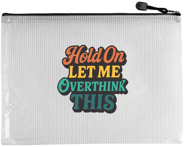 Snarky Zippered Project Bags - Let Me Overthink This