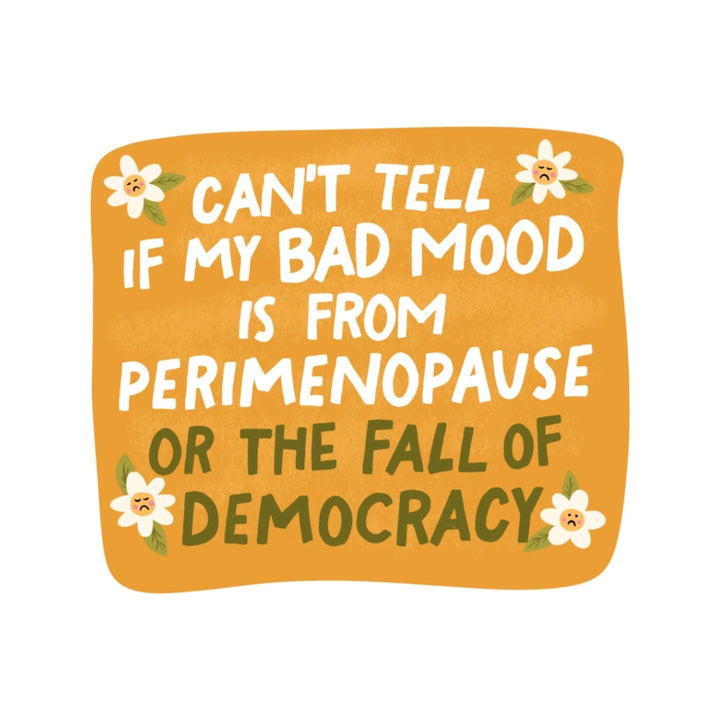 Perimenopause Bad Mood Vinyl Sticker