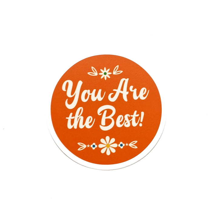 You Are the Best Vinyl Sticker